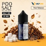 Pod Salt 30ml Salt Nic 20mg E-Liquid – True Tobacco